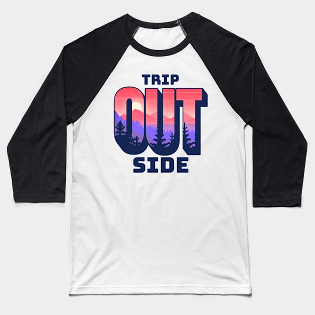 Trip Outside Nature Tripper Design Tee: Explore and Connect Baseball T-Shirt by TeeTrendz